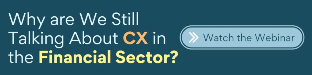 Why are We Still Talking About CX in the Financial Sector?